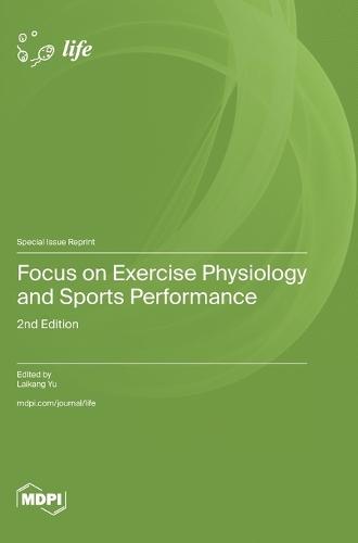Focus on Exercise Physiology and Sports Performance: 2nd Edition