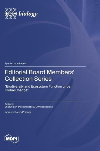 Editorial Board Members' Collection Series: ""Biodiversity and Ecosystem Function under Global Change""