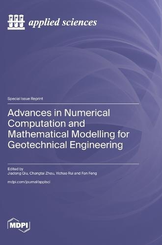 Advances in Numerical Computation and Mathematical Modelling for Geotechnical Engineering