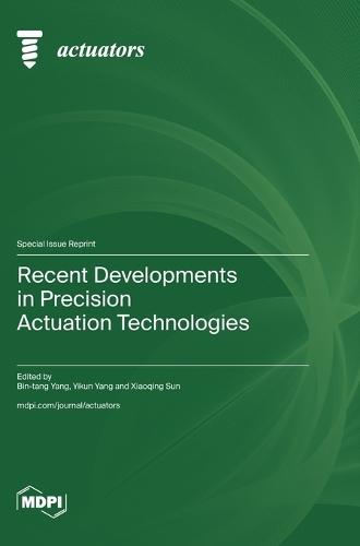 Recent Developments in Precision Actuation Technologies