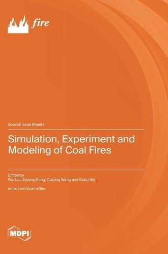 Simulation, Experiment and Modeling of Coal Fires