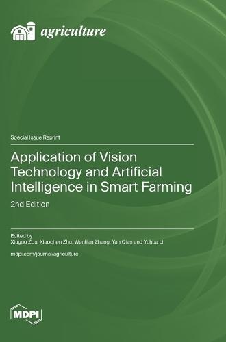 Application of Vision Technology and Artificial Intelligence in Smart Farming: 2nd Edition