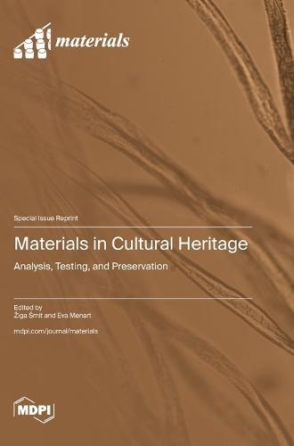 Materials in Cultural Heritage: Analysis, Testing, and Preservation