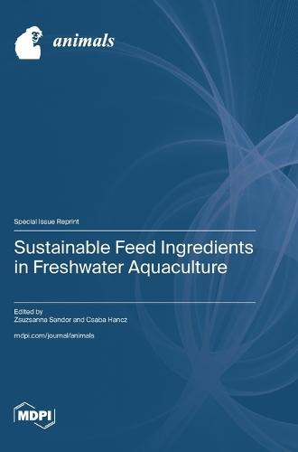 Sustainable Feed Ingredients in Freshwater Aquaculture