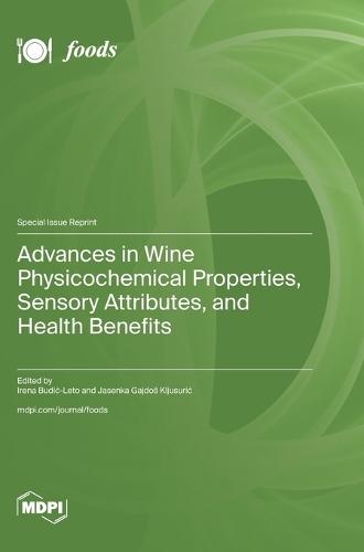 Advances in Wine Physicochemical Properties, Sensory Attributes, and Health Benefits