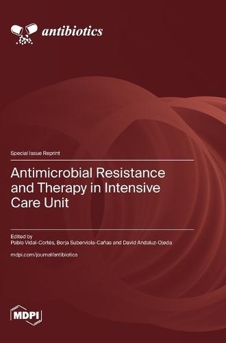 Antimicrobial Resistance and Therapy in Intensive Care Unit