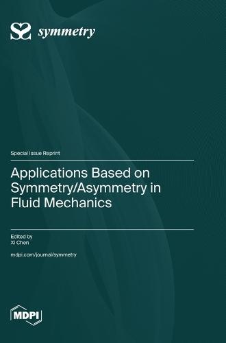 Applications Based on Symmetry/Asymmetry in Fluid Mechanics
