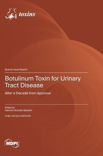 Botulinum Toxin for Urinary Tract Disease: After a Decade from Approval