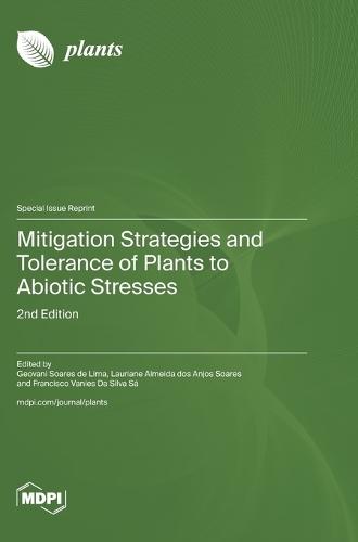 Mitigation Strategies and Tolerance of Plants to Abiotic Stresses: 2nd Edition