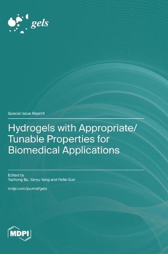 Hydrogels with Appropriate/Tunable Properties for Biomedical Applications