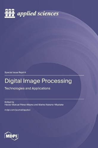 Digital Image Processing: Technologies and Applications