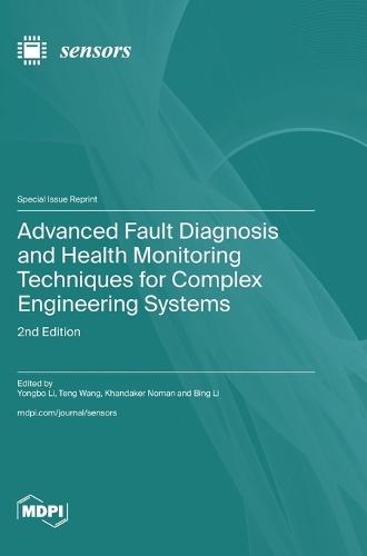 Advanced Fault Diagnosis and Health Monitoring Techniques for Complex Engineering Systems: 2nd Edition