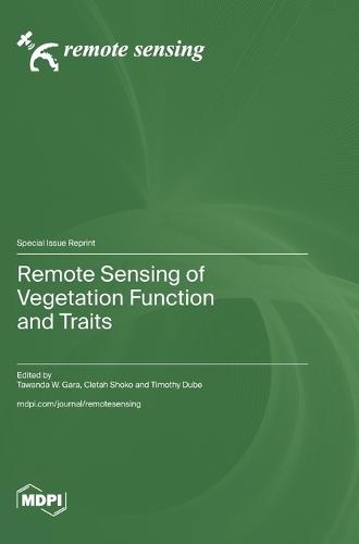 Remote Sensing of Vegetation Function and Traits