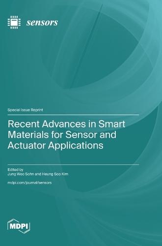 Recent Advances in Smart Materials for Sensor and Actuator Applications