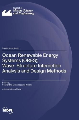Ocean Renewable Energy Systems (ORES); Wave-Structure Interaction Analysis and Design Methods