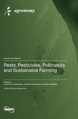 Pests, Pesticides, Pollinators and Sustainable Farming