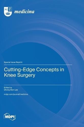 Cutting-Edge Concepts in Knee Surgery