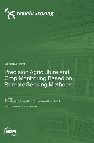 Precision Agriculture and Crop Monitoring Based on Remote Sensing Methods