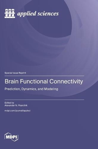 Brain Functional Connectivity: Prediction, Dynamics, and Modeling