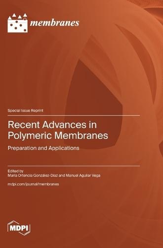Recent Advances in Polymeric Membranes: Preparation and Applications