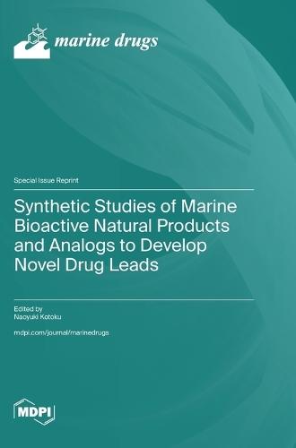 Synthetic Studies of Marine Bioactive Natural Products and Analogs to Develop Novel Drug Leads