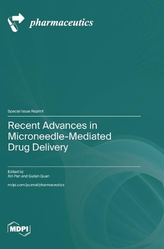 Recent Advances in Microneedle-Mediated Drug Delivery