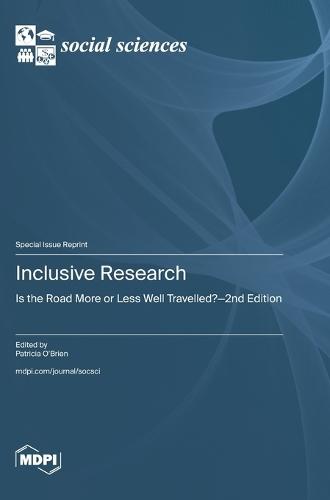 Inclusive Research: Is the Road More or Less Well Travelled?-2nd Edition