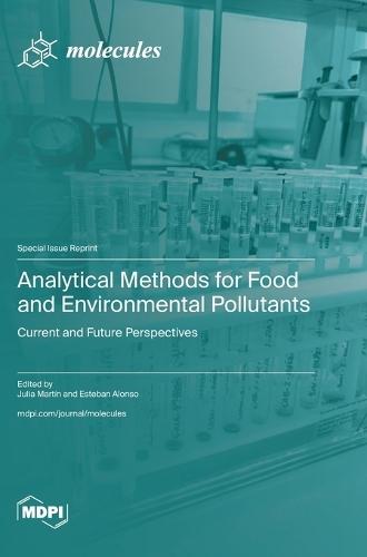 Analytical Methods for Food and Environmental Pollutants: Current and Future Perspectives