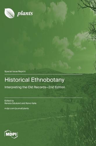 Historical Ethnobotany: Interpreting the Old Records-2nd Edition