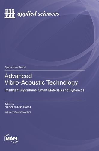 Advanced Vibro-Acoustic Technology: Intelligent Algorithms, Smart Materials and Dynamics