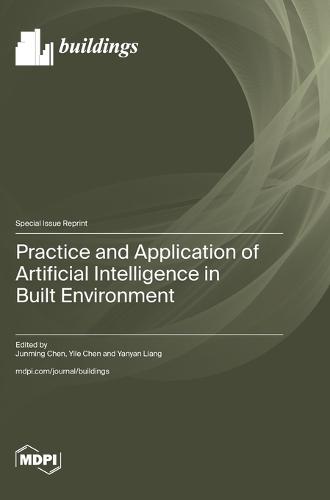 Practice and Application of Artificial Intelligence in Built Environment