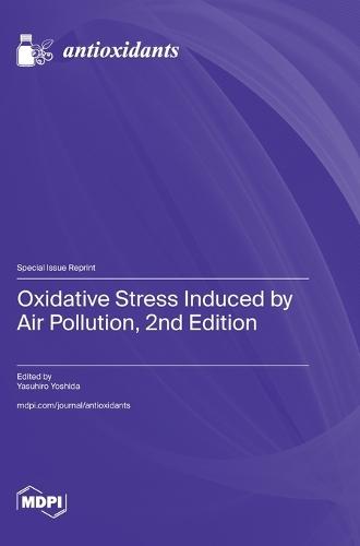 Oxidative Stress Induced by Air Pollution, 2nd Edition