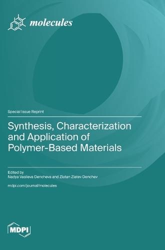 Synthesis, Characterization and Application of Polymer-Based Materials