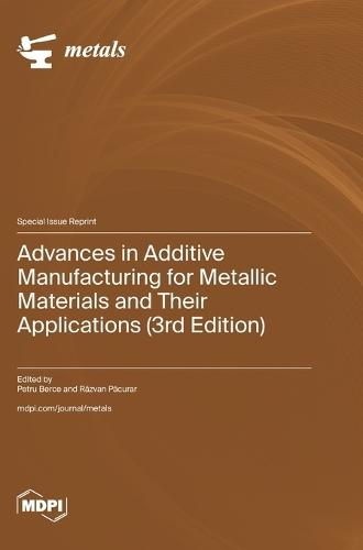 Advances in Additive Manufacturing for Metallic Materials and Their Applications (3rd Edition)