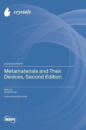 Metamaterials and Their Devices, Second Edition
