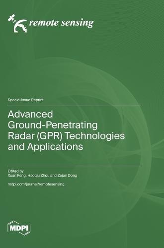 Advanced Ground-Penetrating Radar (GPR) Technologies and Applications