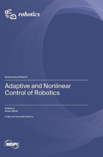 Adaptive and Nonlinear Control of Robotics
