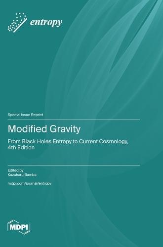 Modified Gravity: From Black Holes Entropy to Current Cosmology, 4th Edition