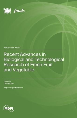 Recent Advances in Biological and Technological Research of Fresh Fruit and Vegetable