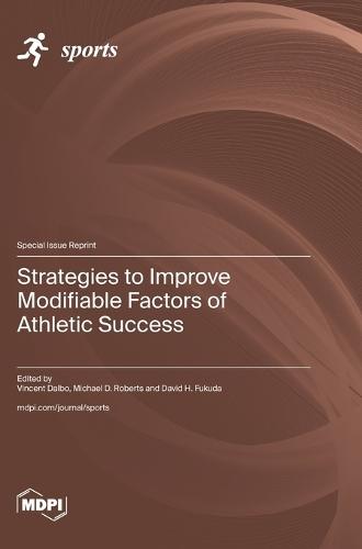 Strategies to Improve Modifiable Factors of Athletic Success