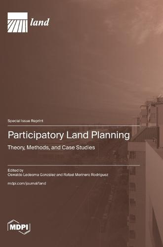Participatory Land Planning: Theory, Methods, and Case Studies