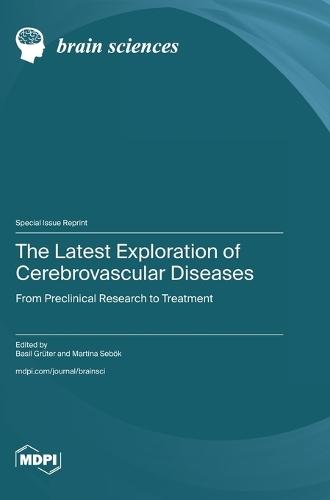 The Latest Exploration of Cerebrovascular Diseases: From Preclinical Research to Treatment