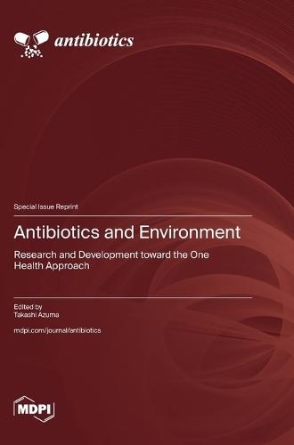 Antibiotics and Environment: Research and Development toward the One Health Approach