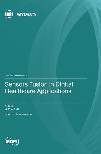 Sensors Fusion in Digital Healthcare Applications