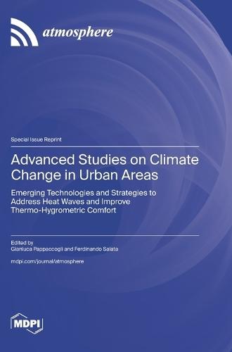Advanced Studies on Climate Change in Urban Areas: Emerging Technologies and Strategies to Address Heat Waves and Improve Thermo-Hygrometric Comfort