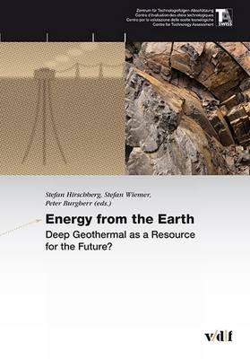 Energy from the Earth: Deep Geothermal as a Resource for the Future?