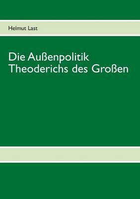Die Außenpolitik Theoderichs des Großen