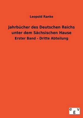 Jahrbucher Des Deutschen Reichs Unter Dem Sachsischen Hause