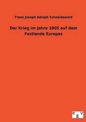 Der Krieg Im Jahre 1805 Auf Dem Festlande Europas