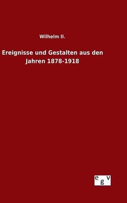 Ereignisse und Gestalten aus den Jahren 1878-1918